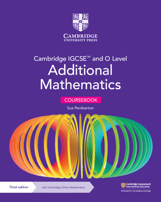 Cambridge IGCSE™ and O Level Additional Mathematics Coursebook 3rd Edition