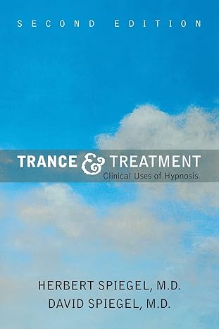 Trance and Treatment: Clinical Uses of Hypnosis