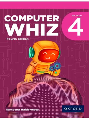 Computer Whiz – Fourth Edition | For Grade 4 | Oxford
