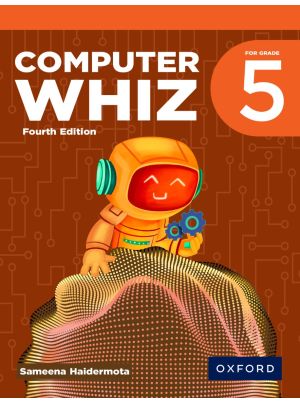 Computer Whiz – Fourth Edition | For Grade 5 | Oxford