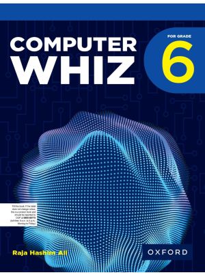 Computer Whiz – Fourth Edition | For Grade 6 | Oxford