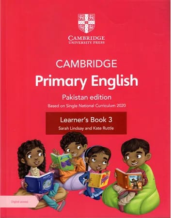 Cambridge Primary English | Pakistan Edition | Learner’s Book 3 | Based on Single National Curriculum 2020 | Sarah Lindsay & Kate Ruttle