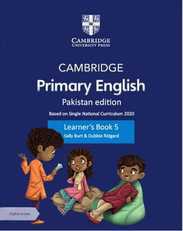 Cambridge Primary English | Pakistan Edition | Learner’s Book 5 | Based on Single National Curriculum 2020 | Sally Burt & Dubbie Ridgard