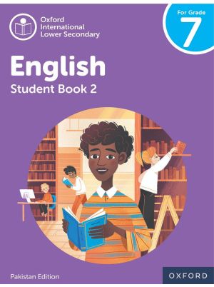 Oxford International Lower Secondary English | Student Book 2 | Pakistan Edition | For Grade 7 | Oxford University Press