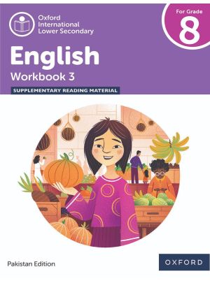 Oxford International Lower Secondary English | Workbook 3 | Pakistan Edition | For Grade 8 | Oxford University Press | Supplementary Reading Material