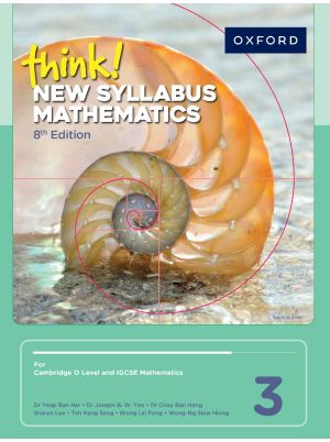 think! New Syllabus Mathematics | Textbook 3 | 8th Edition | For Cambridge O Level & IGCSE Mathematics | Oxford University Press