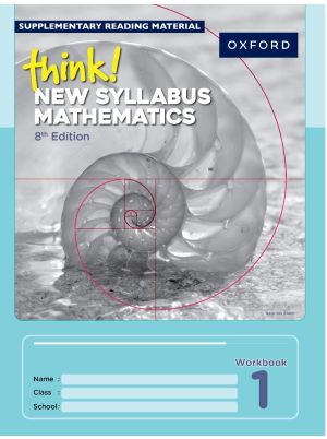 think! New Syllabus Mathematics | Workbook 1 | 8th Edition | For Cambridge O Level & N-Level | Oxford University Press