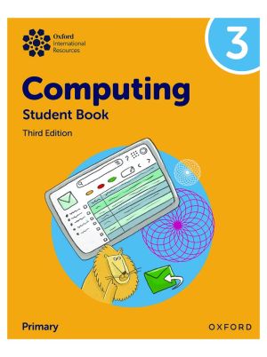 Oxford International Resources | Computing | Student Book 3 | Third Edition | For Primary 3 / Year 3 | Oxford University Press
