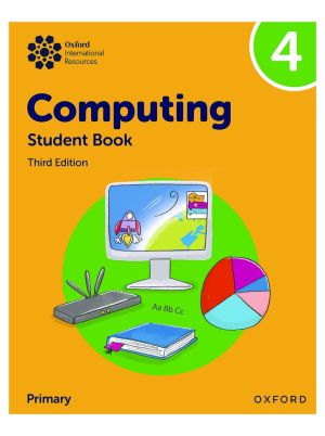 Oxford International Resources | Computing | Student Book 4 | Third Edition | For Primary 4 / Year 4 | Oxford University Press