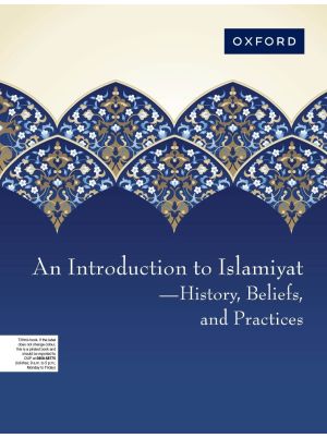 An Introduction to Islamiyat | History, Beliefs, and Practices | Oxford University Press