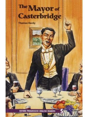 The Mayor of Casterbridge | Thomas Hardy | Oxford Progressive English Readers Level 5 | Oxford University Press
