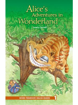Alice’s Adventures in Wonderland | Lewis Carroll | Oxford Progressive English Readers Level 1 | Oxford University Press