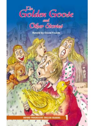 The Golden Goose and Other Stories | Retold by David Foulds | Oxford Progressive English Readers Level 1 | Oxford University Press
