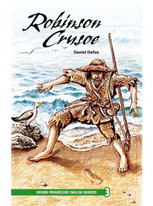Robinson Crusoe | Daniel Defoe | Oxford Progressive English Readers Level 3 | Oxford University Press