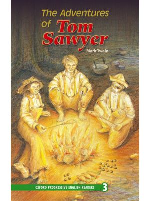 The Adventures of Tom Sawyer | Mark Twain | Oxford Progressive English Readers Level 3 | Oxford University Press