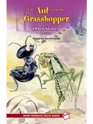 The Ant and the Grasshopper and Other Stories | Retold by David Foulds | Oxford Progressive English Readers Starter | Oxford University Press