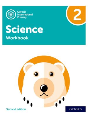 Oxford International Primary Science Workbook 2 | Second Edition | Oxford International Curriculum | Oxford University Press