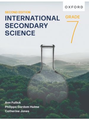 Oxford International Secondary Science Student Book Grade 7 | Second Edition | Oxford University Press