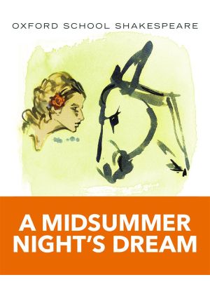 Oxford School Shakespeare: A Midsummer Night’s Dream | Oxford University Press