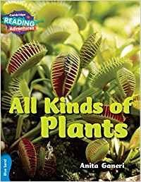 All Kinds of Plants | Cambridge Reading Adventures Blue Band | Level 4 Non-Fiction Science Reader for Kids