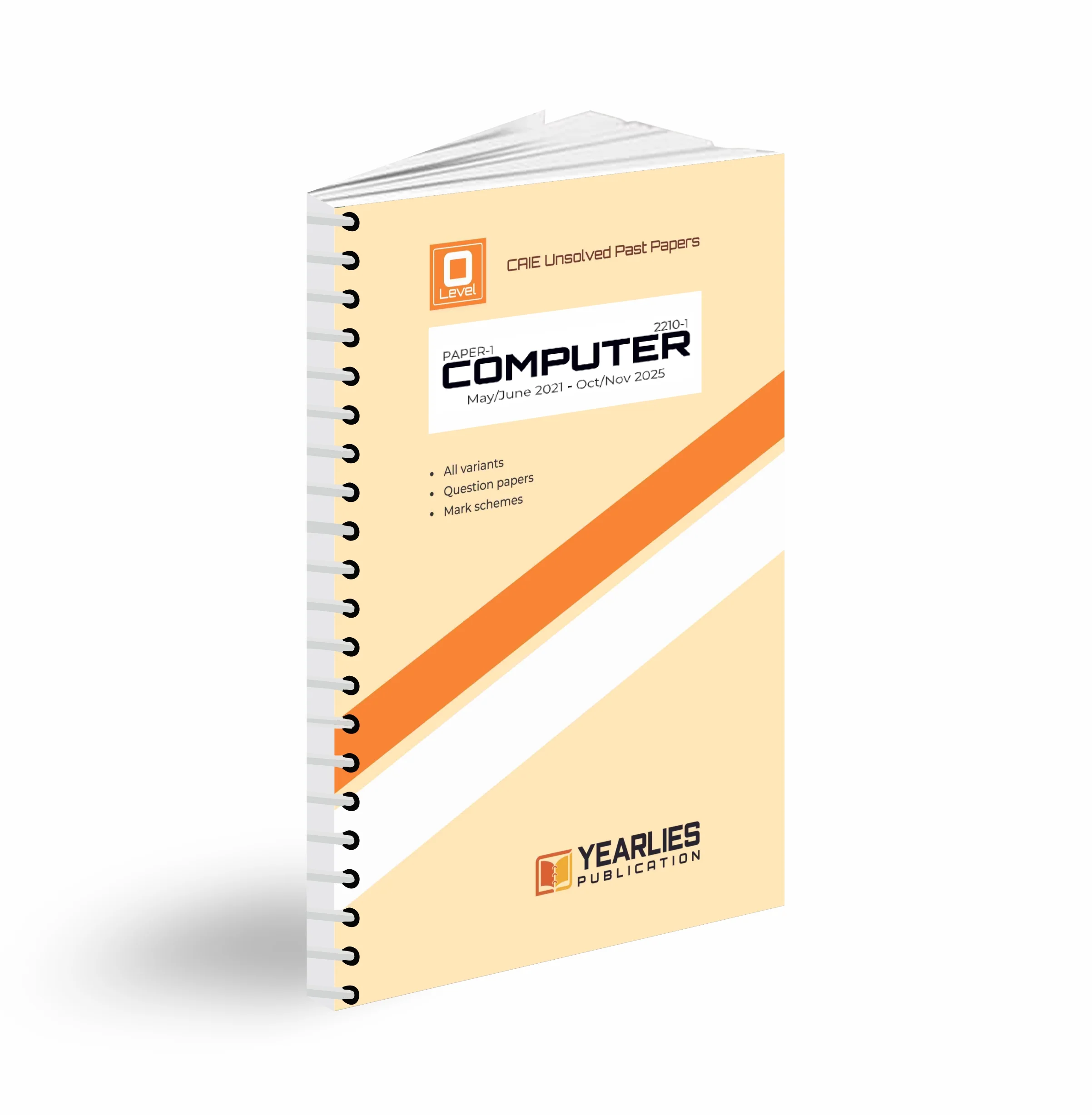 O Level Computer Science Paper 1 Unsolved Past Papers | 2210-1 | May/June 2021 – Oct/Nov 2025 | Yearlies Publication