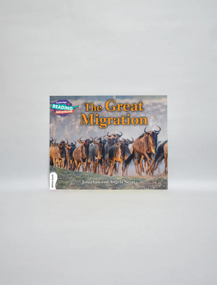 The Great Migration | Cambridge Reading Adventures White Band | Level 10 Non-Fiction Nature Reader for Kids