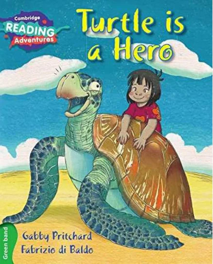 Turtle is a Hero | Cambridge Reading Adventures Green Band | Level 5 Fiction Adventure Reader for Kids