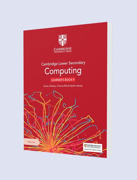 Cambridge Lower Secondary Computing Learner’s Book 9 | Stage 9 | Cambridge University Press