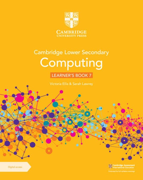 Cambridge Lower Secondary Computing Learner’s Book 7 | Stage 7 | Cambridge University Press