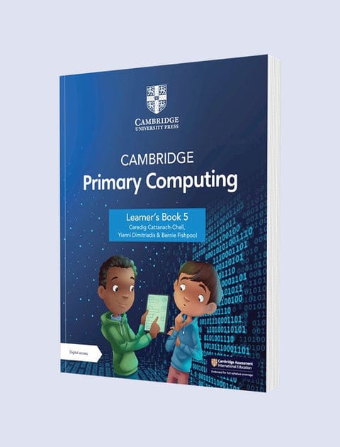 Cambridge Primary Computing Learner’s Book 5 | Stage 5 | Cambridge University Press