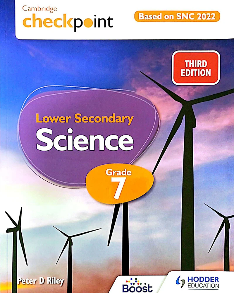 Cambridge Checkpoint Lower Secondary Science Learner’s Book Grade 7 | Third Edition | Based on SNC 2022 | Hodder Education